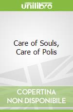 Care of Souls, Care of Polis