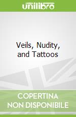 Veils, Nudity, and Tattoos