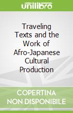 Traveling Texts and the Work of Afro-Japanese Cultural Production