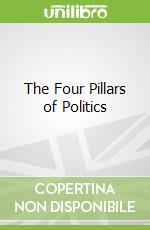The Four Pillars of Politics