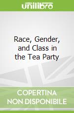 Race, Gender, and Class in the Tea Party