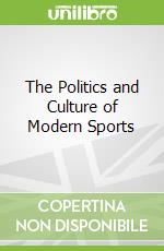 The Politics and Culture of Modern Sports