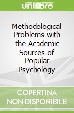 Methodological Problems with the Academic Sources of Popular Psychology