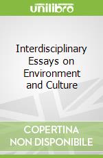 Interdisciplinary Essays on Environment and Culture