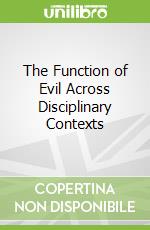 The Function of Evil Across Disciplinary Contexts
