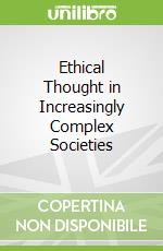 Ethical Thought in Increasingly Complex Societies