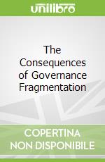 The Consequences of Governance Fragmentation