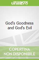 God's Goodness and God's Evil