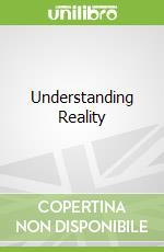 Understanding Reality