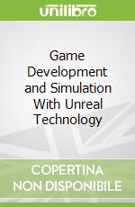 Game Development and Simulation With Unreal Technology