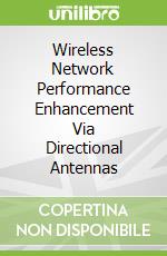 Wireless Network Performance Enhancement Via Directional Antennas