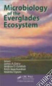 Microbiology of the Everglades Ecosystem libro in lingua di Entry James A. (EDT), Gottlieb Andrew D. (EDT), Jayachandran Krish (EDT), Ogram Andrew (EDT)