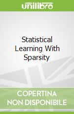 Statistical Learning With Sparsity