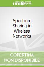 Spectrum Sharing in Wireless Networks