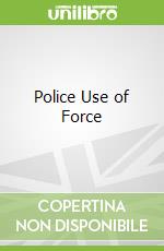 Police Use of Force
