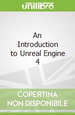 An Introduction to Unreal Engine 4