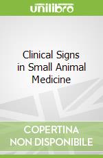 Clinical Signs in Small Animal Medicine