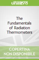 The Fundamentals of Radiation Thermometers libro in lingua di Coates Peter, Lowe David