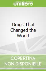 Drugs That Changed the World