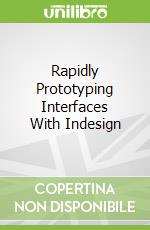 Rapidly Prototyping Interfaces With Indesign