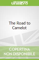 The Road to Camelot