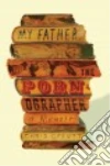 My Father, the Pornographer libro str