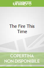 The Fire This Time