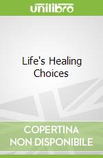 Life's Healing Choices