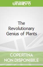 The Revolutionary Genius of Plants