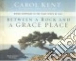 Between a Rock and a Grace Place (CD Audiobook)
