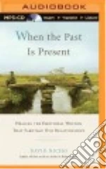 When the Past Is Present (CD Audiobook)