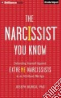 The Narcissist You Know (CD Audiobook) libro in lingua di Burgo Joseph Ph.D., Lane Christopher (NRT)