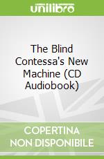 The Blind Contessa's New Machine (CD Audiobook)