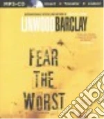 Fear the Worst (CD Audiobook)