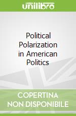 Political Polarization in American Politics