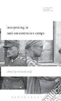 Interpreting in Nazi Concentration Camps libro in lingua di Wolf Michaela (EDT), Levi Primo (CON)
