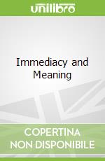 Immediacy and Meaning