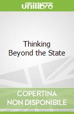 Thinking Beyond the State