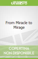 From Miracle to Mirage