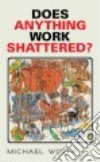 Does Anything Work Shattered? libro str