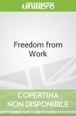 Freedom from Work
