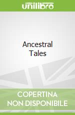 Ancestral Tales