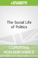 The Social Life of Politics