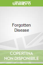 Forgotten Disease