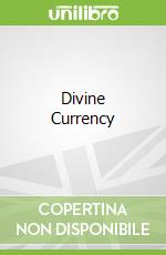 Divine Currency