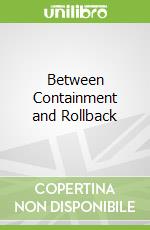 Between Containment and Rollback