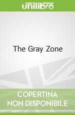 The Gray Zone