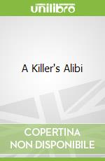 A Killer's Alibi