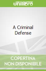 A Criminal Defense