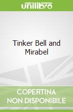 Tinker Bell and Mirabel